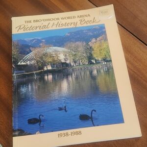 Broadmoor World Arena PICTORIAL HISTORY BOOK